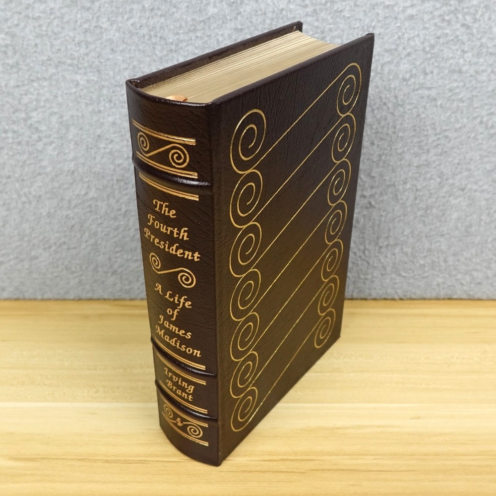 The Fourth President A Life of James Madison Easton Press Leather Bound 1985